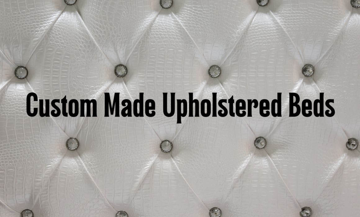 Custom Made Upholstered Beds