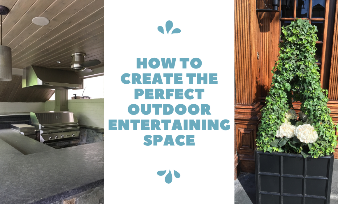 How to Create the Perfect Outdoor Entertaining Space